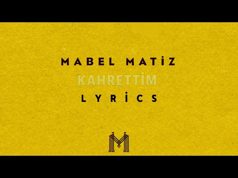 Mabel Matiz - Kahrettim (Lyrics)