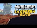 Una Guerra en Minecraft| LA GUERRA DE ELITE #6