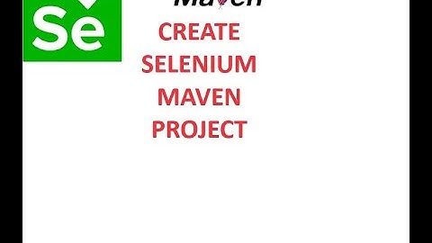 How to create MAVEN SELENIUM project in simple steps?