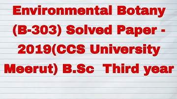 Environmental Botany (B-303) Solved Paper - 2019(CCS University Meerut) B.Sc  Third year