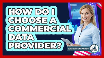 How Do I Choose a Commercial Data Provider?