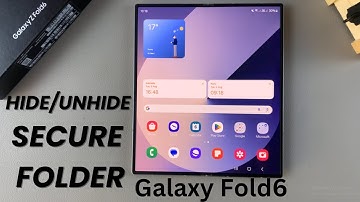 How To Hide/ Unhide Secure Folder On Samsung Galaxy Z Fold 6