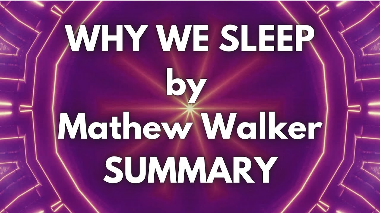 The Ultimate Guide to Better Sleep Why We Sleep summary (by Matthew Walker) YouTube