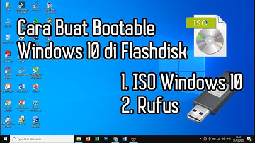 Cara Buat Bootable Windows 10 di Flashdisk