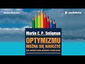 Martin E.P. Seligman &quot;Optymizmu można się nauczyć&quot; | audiobook