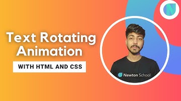 Text Rotating Animation With HTML And CSS | Web Development Series | Newton School 2 Feb