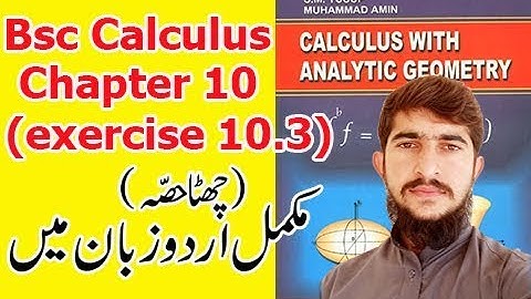Bsc math calculus chapter 10 exercise 10.3 part(6) Complete in Urdu S.M.Yousuf