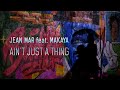 Jean Mar (feat Makaya) - Aint just a thing [Official Video]