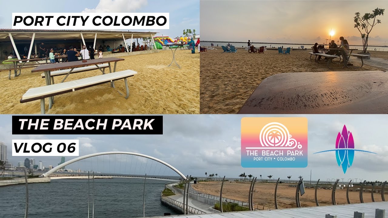 Port City Colombo කොළඹ වරාය නගරය The Beach Park Port City How