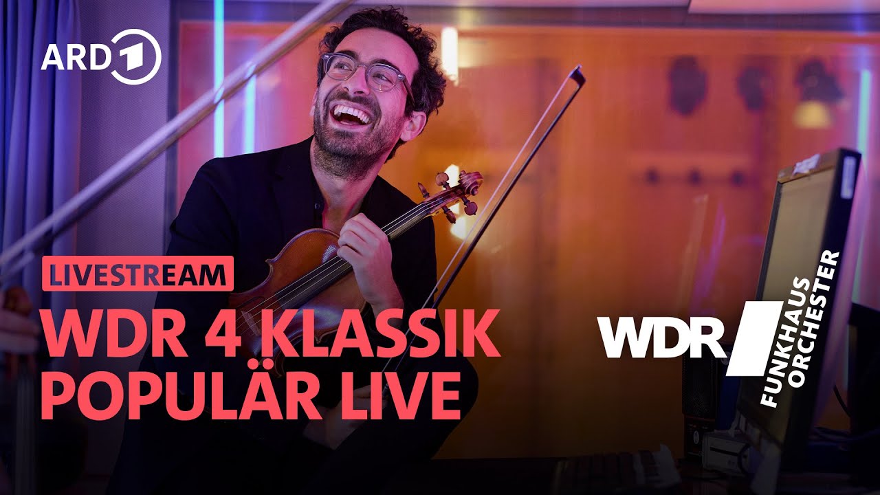RE-LIVE: WDR 4 Klassik Populär Live I WDR Funkhausorchester