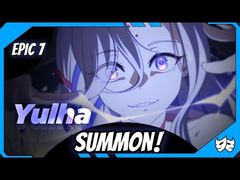 Epic 7 |Yulha Summon!! | Lyt Plays