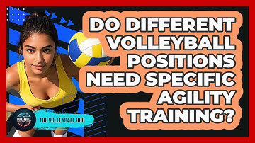 Do Different Volleyball Positions Need Specific Agility Training? - The Volleyball Hub