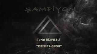 Tuna Hizmetli - Kafkas/Suna [Şampiyon Soundtrack] Resimi