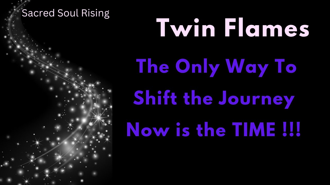 Twin Flames 🔥 The Only Way To Shift the Journey ️ - YouTube