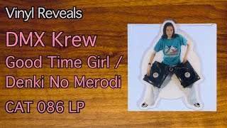 Reveal 0074: DMX Krew - Good Time Girl / Denki No Merodi - CAT 086 P