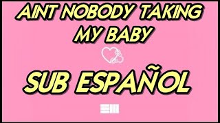 Russ - Aint Nobody Takin My Baby subtitulada español