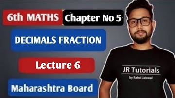 6th Maths | Chapter 5 Decimals Fractions | Lecture 6 |Maharashtra board |