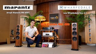 [KM] Loa Wharfedale Evo 4.3 + Ampli Marantz PM 6007 - Giá Combo KM: 40tr