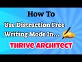 How To Use Distraction Free Writing Mode In Thrive Architect