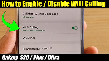 Galaxy S20 / Ultra / Plus: How to Enable / Disable WiFi Calling