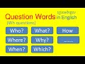 Lesson 788 - Question Words   WH Questions in English Who What Why Where When Which How