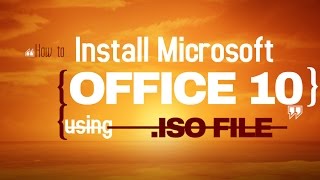 how to install microsoft office with .iso file