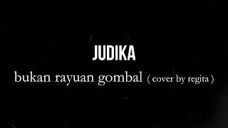 lyric JUDIKA - bukan rayuan gombal||cover by regita