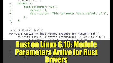 Rust on Linux 6.19: Module Parameters Arrive for Rust Drivers