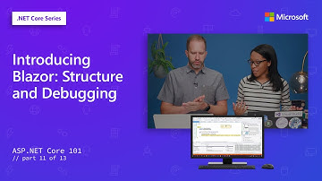 Introducing Blazor: Structure and Debugging | ASP.NET Core 101 [11 of 13]