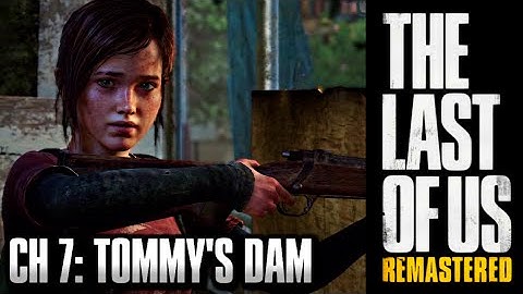 The Last of Us Remastered Grounded Walkthrough - Chapter 7: Tommy