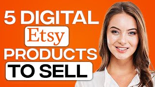 5 Digital Products To Sell On Etsy That Make $200/DAY (2026)