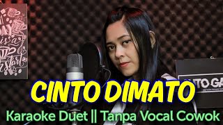 CINTO DIMATO Karaoke Duet Tanpa Vocal Cowok || Cinta Dimato Cak Diqin