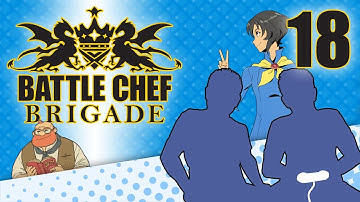 Battle Chef Brigade - PART 18 - Slap the Water! - Let