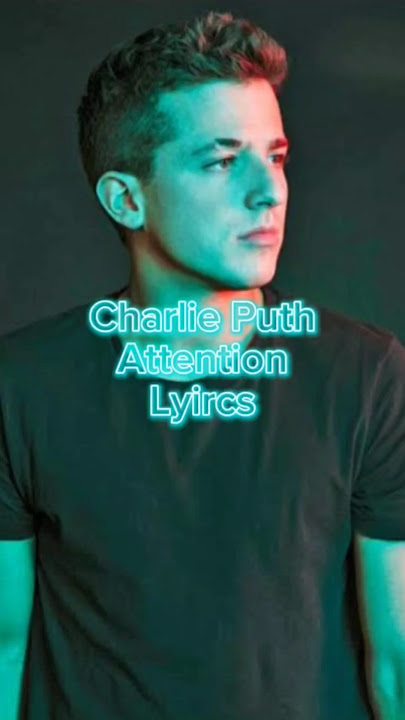 Charlie Puth - Attention | Lyrics #charlieputh #shortsfeed #attention #lyrics #viral #music #shorts
