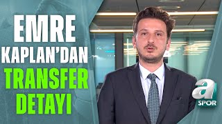 Emre Kaplan Galatasarayda Yaşanan Son Gelişmeleri Aktardı A Spor Ana Haber 28.06.2022