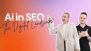 AI in SEO, How it's changing the "digital landscape"?