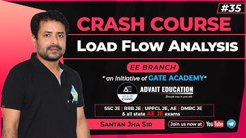 #35 Load Flow Analysis | Crash Course By Santan Jha Sir | EE | AE/JE