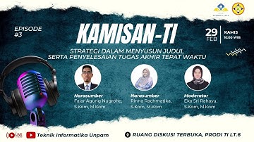 KAMISAN TI | Strategi Dalam Menyusun Judul serta Penyelesaian Tugas Akhir Tepat Waktu | #EP. 3