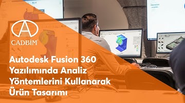 Autodesk Fusion 360 Yazılımında Analiz Yöntemlerini Kullanarak Ürün Tasarımı