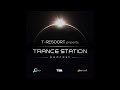 Trance Station chapter 158 with T-Resoort▪️Uplifting / Tech Trance Mix