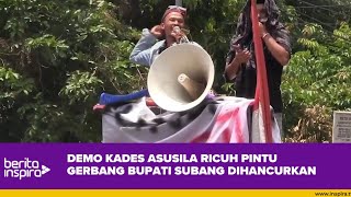 Download Lagu DEMO KADES ASUSILA RICUH PINTU GERBANG BUPATI SUBANG DIROBOHKAN MP3