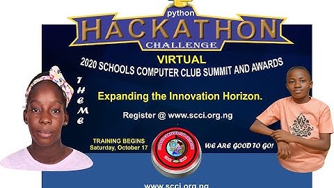 2020 SCHOOLS COMPUTER CLUB SUMMIT AND AWARDS - 1 MONTH PYTHON HACKATHON CHALLENGE @ www.scci.org.ng