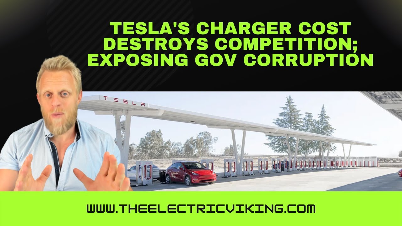 Tesla'S Charger Cost Destroys Competition; Exposing Gov Corruption