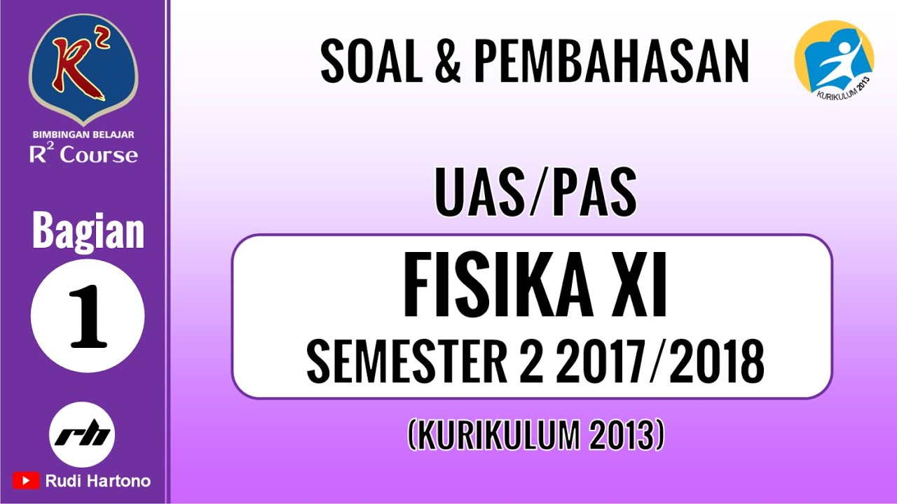 SOAL-SOAL FISIKA KELAS 11 SEMESTER 2 (UAS/PAS) 2017/2018 | BAGIAN 1