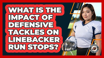 What Is The Impact Of Defensive Tackles On Linebacker Run Stops? - Gridiron Data Digest
