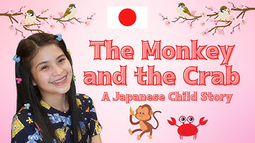 THE MONKEY AND THE CRAB: Japanese Child Story | Nihongo Reading | LPU-Batangas