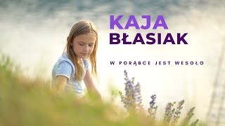 Kaja Błasiak - W Porąbce jest wesoło