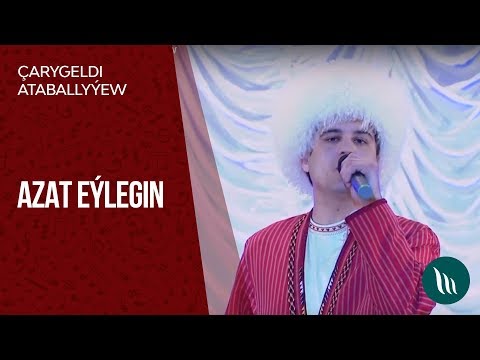 Charygeldi Ataballyyew - Azat eylegin | 2019