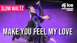 SLOW WALTZ | Dj Ice - Make You Feel My Love (ft Jonna) by DJ ICE Dancesport Music 613,787 views 3 years ago 1 minute, 49 seconds