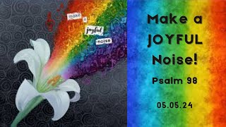 Make A JOYFUL Noise!